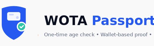 Wota Passport ,One-time agentic age check. Lifetime adult access.